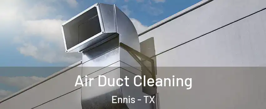  Air Duct Cleaning Ennis - TX