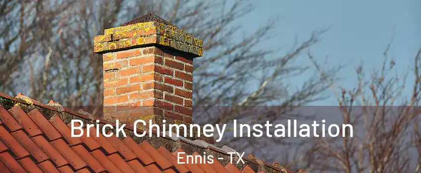  Brick Chimney Installation Ennis - TX