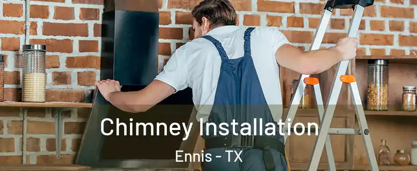  Chimney Installation Ennis - TX
