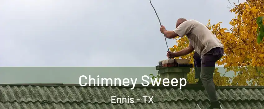  Chimney Sweep Ennis - TX