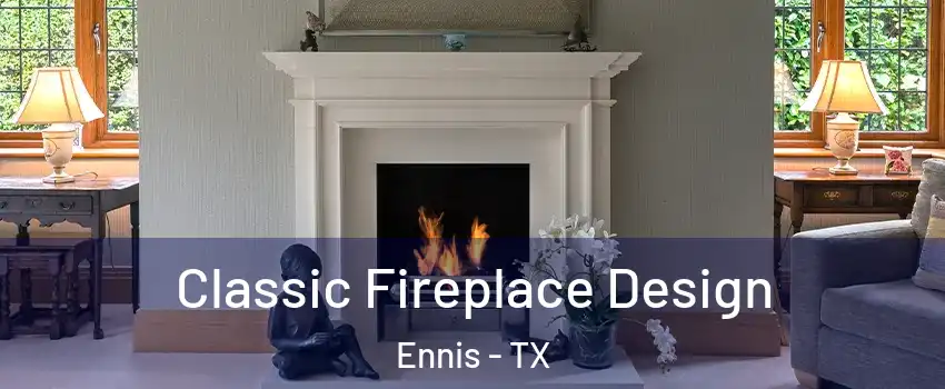  Classic Fireplace Design Ennis - TX