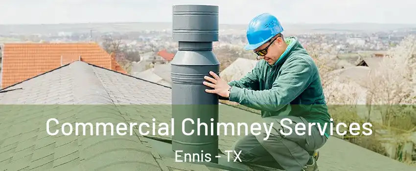  Commercial Chimney Services Ennis - TX