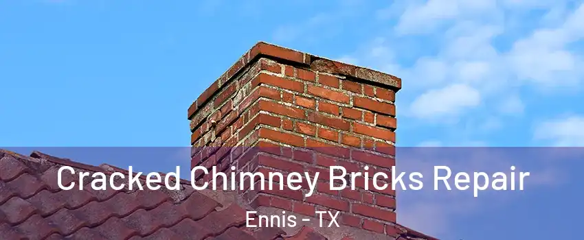  Cracked Chimney Bricks Repair Ennis - TX