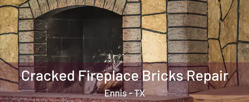  Cracked Fireplace Bricks Repair Ennis - TX