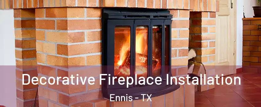  Decorative Fireplace Installation Ennis - TX