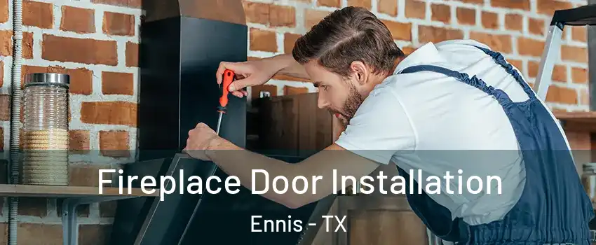 Fireplace Door Installation Ennis - TX