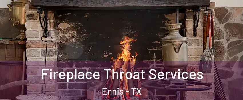  Fireplace Throat Services Ennis - TX