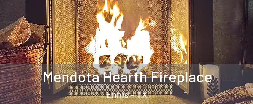  Mendota Hearth Fireplace Ennis - TX