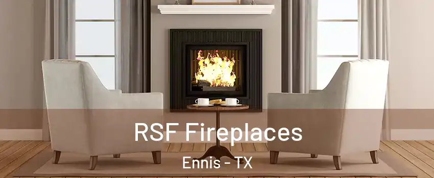  RSF Fireplaces Ennis - TX