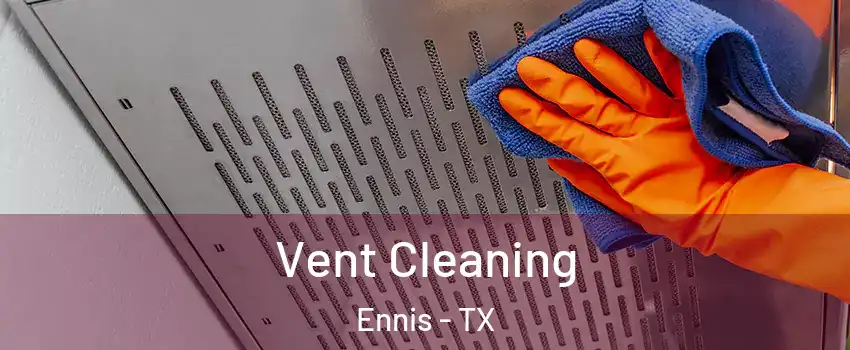  Vent Cleaning Ennis - TX